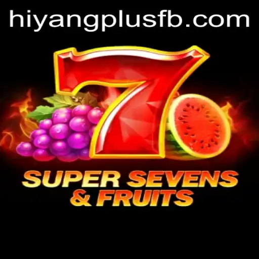 Discovering the Excitement of 7SuperSevensFruits with HIYANGPLUS