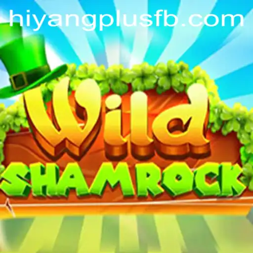 Discover the Thrilling World of WildShamrock with HIYANGPLUS: A Comprehensive Guide